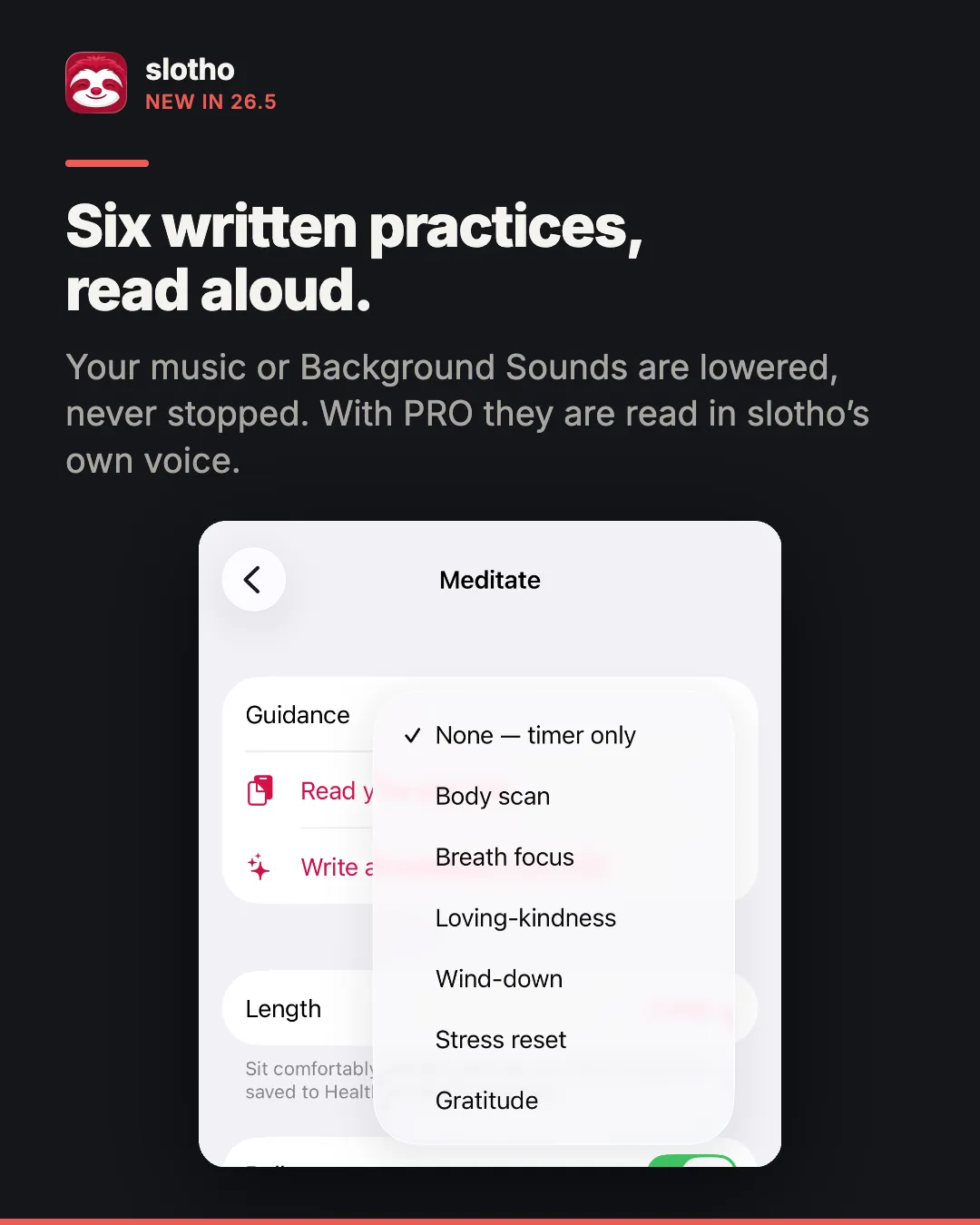 slotho, new in 26.5. Headline: Six written practices, read aloud. Caption: your music or Background Sounds are lowered, never stopped; with PRO they are read in slotho’s own voice. An iPhone screenshot of the Meditate screen with the Guidance menu open on None, timer only, Body scan, Breath focus, Loving-kindness, Wind-down, Stress reset and Gratitude.